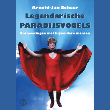 Boekpresentatie Arnold-Jan Scheer: Legendarische Paradijsvogels